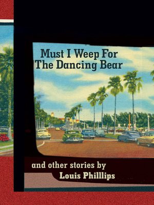 cover image of Must I Weep for the Dancing Bear, and other Stories